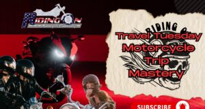 Travel Tuesday- Tips & Tricks | Motorcycle Trip Mastery Plan Smart Ride Safe & Embrace the Open Road